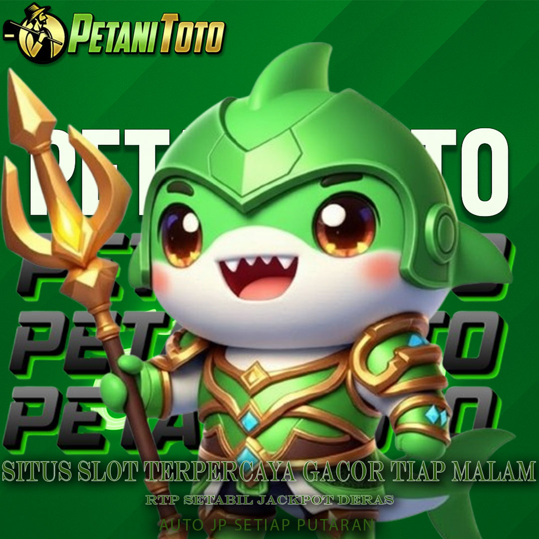 PETANITOTO - Situs Slot Terpercaya Gacor Tiap Malam